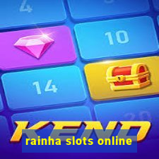 rainha slots online